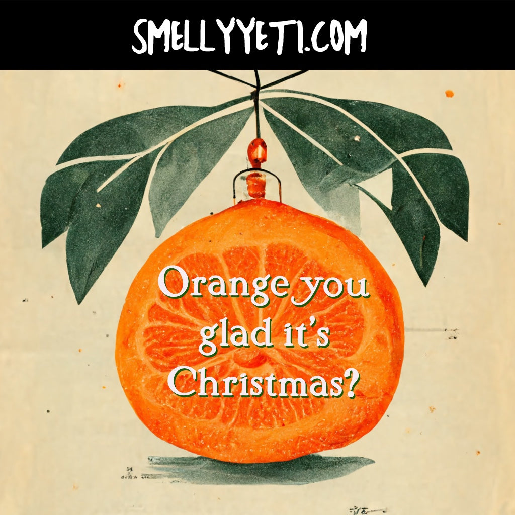 Orange You Glad it's Christmas?